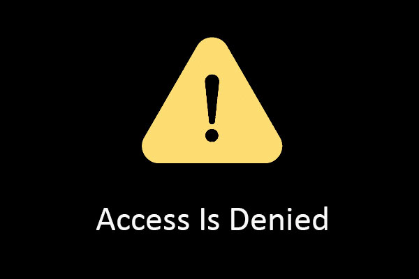 How to Fix Access Is Denied (Focus on Disk and Folder)
