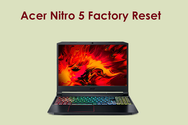 Acer Nitro 5 Factory Reset: How to Protect Data & Reset Acer Laptop