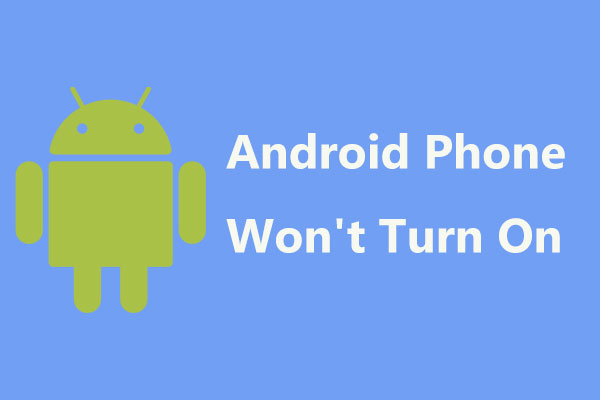 Android Phone Won’t Turn on? Recover Data and Fix It