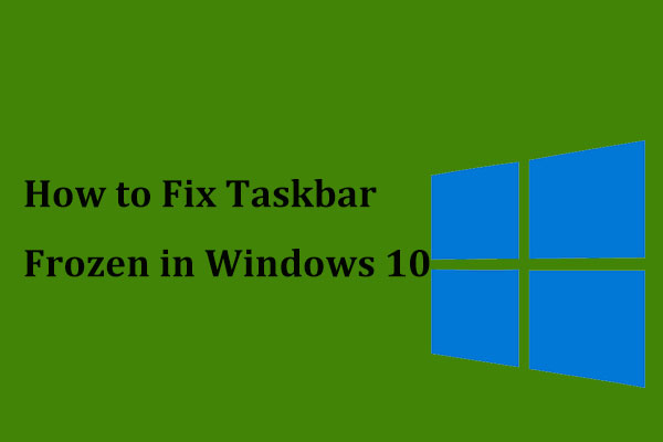 La barre de tâches est gelée sous Windows 10? Voici comment corriger cela!
