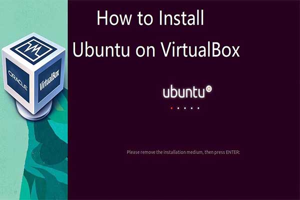 ¿Cómo instalar Ubuntu en VirtualBox? Aquí tienes una guía completa para hacerlo
