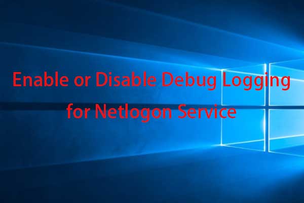 Enable or Disable Debug Logging for Netlogon Service