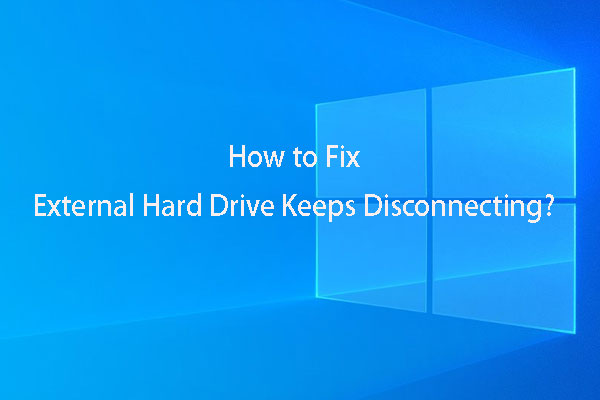 [SOLVED] Solutions to Fix External Hard Drive Keeps Disconnecting