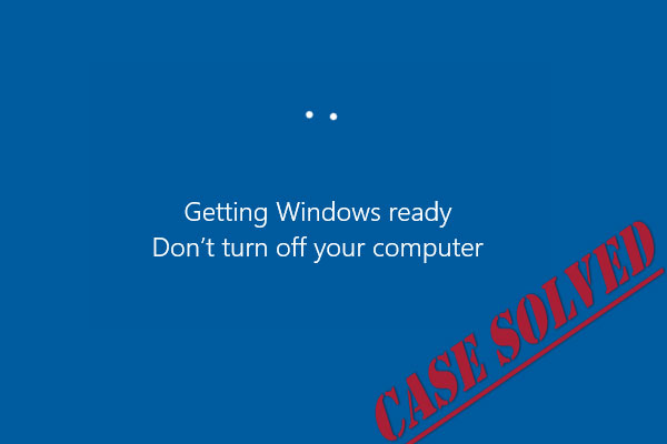 7 Solutions to Fix Getting Windows Ready Stuck in Windows 10/11