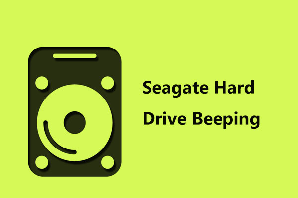 Seagate Hard Drive Beeping? See What You Should Do!