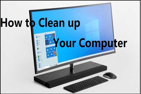 How to Clean up Your Computer? Top 8 Methods for You