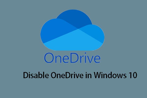 Solved – How to Disable or Remove OneDrive in Windows 10