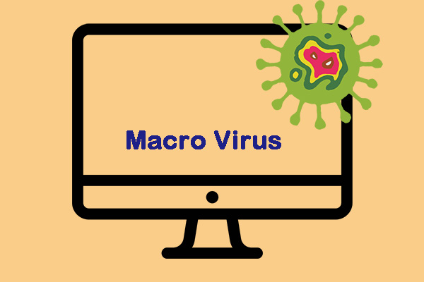 What Is a Macro Virus and How to Prevent It on Windows 10?