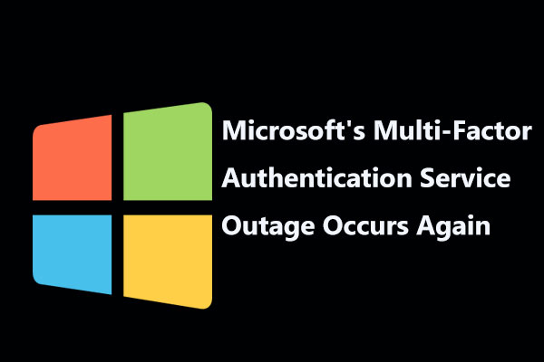 Microsoft's Multi-Factor Authentication Service Outage Occurs