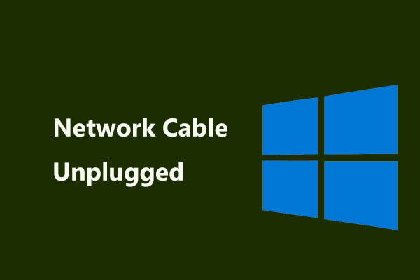 If “Network Cable Unplugged” Occurs, Here’s What You Should Do