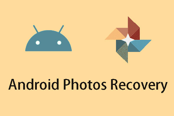 Use MiniTool to Recover Deleted Photos Android Effectively