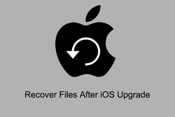 How to Recover Files After iOS Upgrade | 3 Available Ways