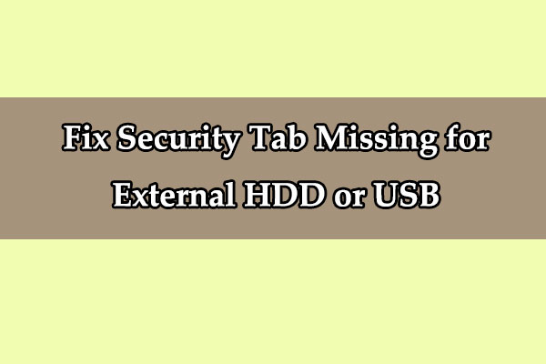 [Fixed] How to Fix Security Tab Missing for External HDD or USB?