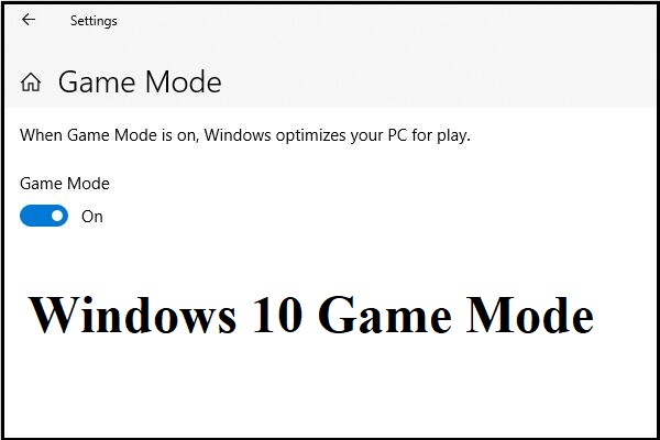 What Is Windows 10 Game Mode and What Can It Do for Gamers?
