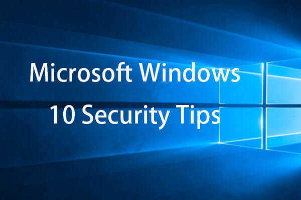 Windows 10 Security Tips: Safeguard Your Windows 10 Computer