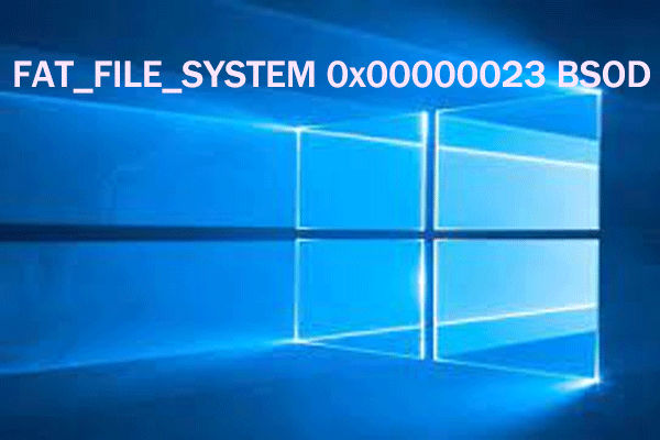FAT_FILE_SYSTEM 0x00000023 BSOD: Top 6 Solutions to Fix It