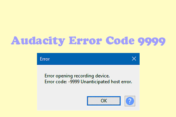 Audacity Error Code 9999: How to Fix it in Windows 10/11?