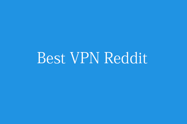 8 Best Free VPNs for Reddit