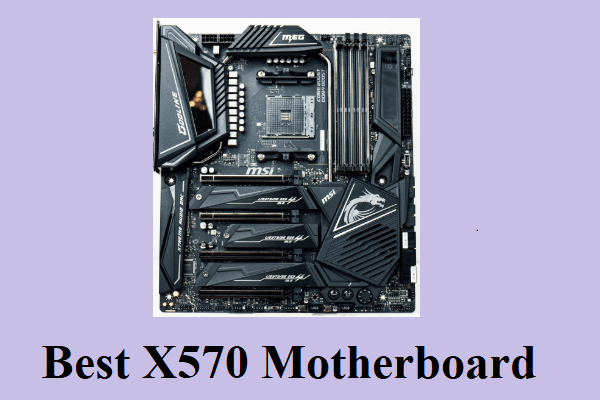 6 Best X570 Motherboards Paired with the Ryzen 3000 CPU