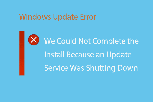 6 Ways – Cannot Update Windows Because Service Was Shutting Down