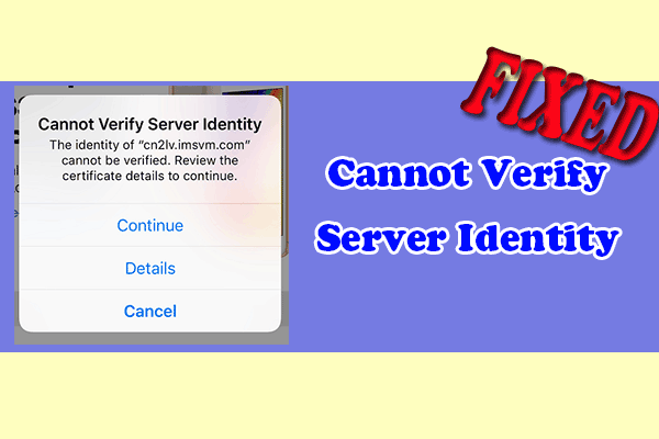 Cannot Verify Server Identity: How to Fix It with Ease?