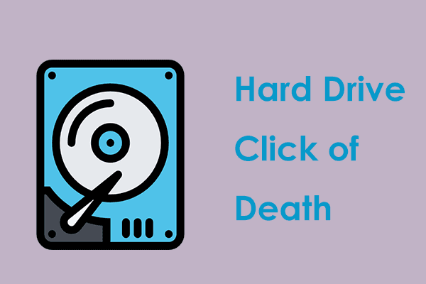 What Is Hard Drive Click of Death? What to Do to Save Data