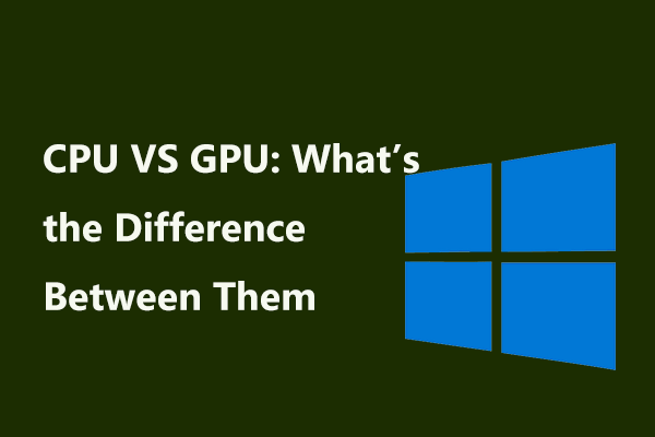 CPU VS GPU: What’s the Difference Between Them? A Guide for You!