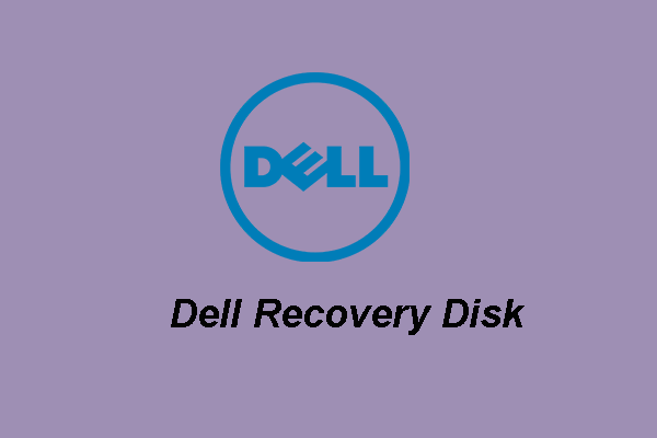 How to Create a Dell Recovery Disk in Windows 10? (3 Ways)