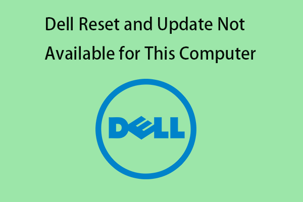 Fixed: Dell Reset and Update Not Available for This Computer