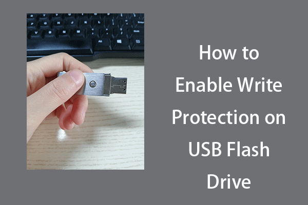 How to Enable Write Protection on USB Flash Drive (4 Ways)