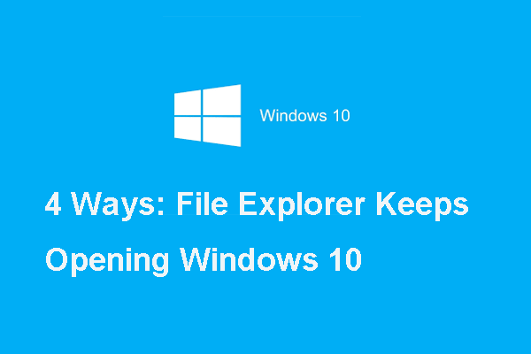 4 Soluções Para o Explorador de Arquivos Abrindo Sozinho no Windows 10