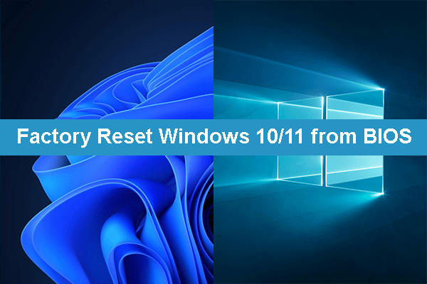 How to Perform a Windows 10/11 Factory Reset from BIOS