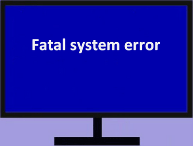 fatal system error