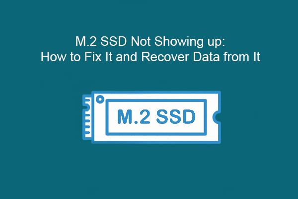 M.2 SSD Not Showing up: How to Fix It and Recover Data from It