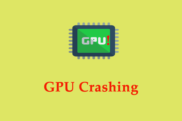 GPU Keeps Crashing All the Time? Here Are 8 Solutions for You!