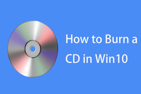 How to Burn a CD? See A Guide on Burning Files & Music!