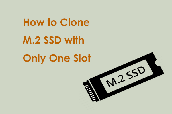 Step-by-Step Guide: How to Clone M.2 SSD with Only One Slot