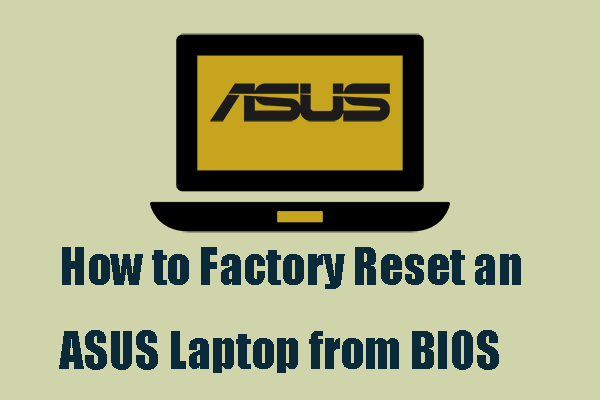 Resolved! How to Factory Reset an ASUS Laptop from BIOS?