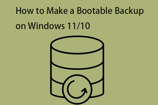 How to Make a Bootable Backup on Windows 11/10?