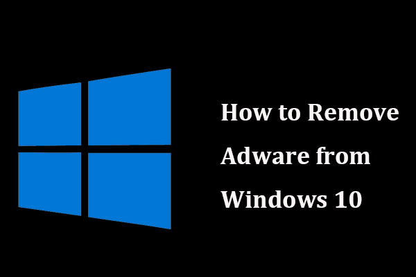 How to Remove Adware from Windows 10? Follow the Guide!