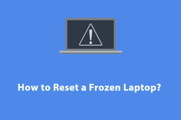Detailed Guide – How to Reset a Frozen Laptop?