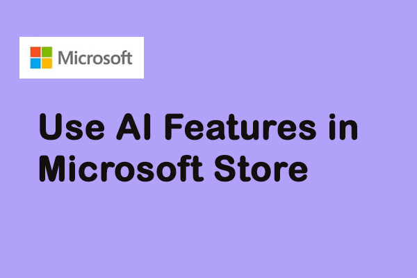 How to Use Microsoft Store Add AI Features on Windows 11