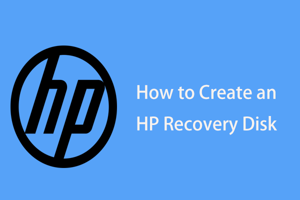 How to Create an HP Recovery Disk in Windows 10? A Guide Is Here!