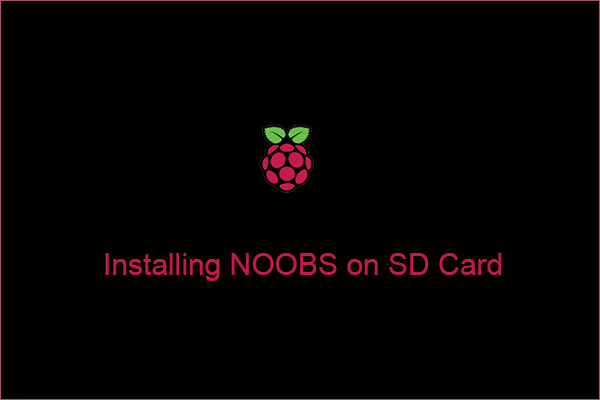 How to Install NOOBS on SD Card for Raspberry Pi?