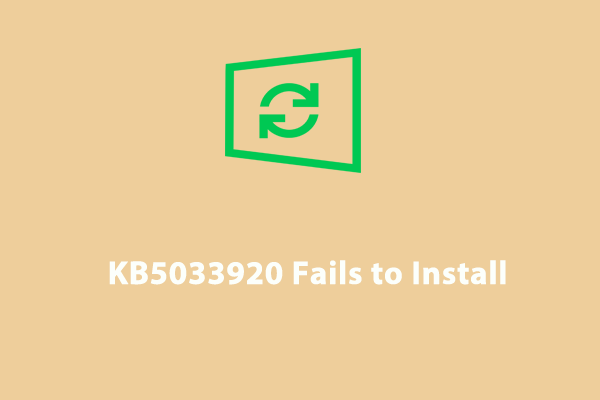 Top 6 Fixes to KB5033920 Fails to Install Windows 11