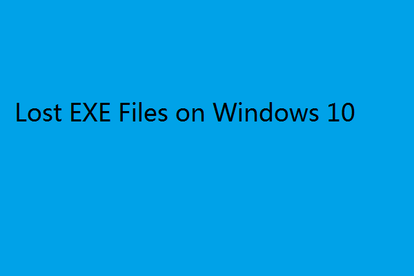 Why EXE File Gets Deleted Randomly? How to Stop the Deletion?