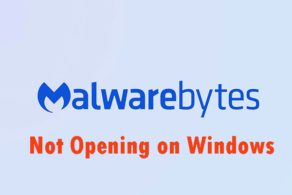 Methods to Fix the Malwarebytes Not Opening on Windows Issue