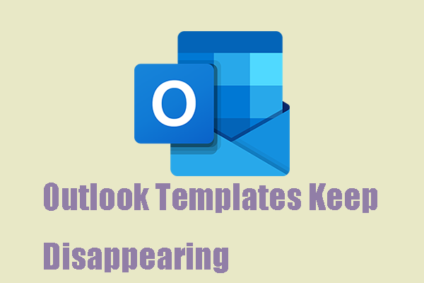 [4 Ways] Outlook Templates Keep Disappearing – How to Fix It?