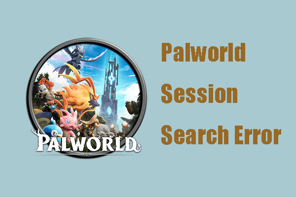 How to Fix the Palworld Session Search Error? Workarounds Here