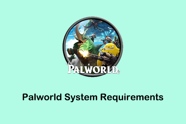 Palworld System Requirements: Minimum & Recommended